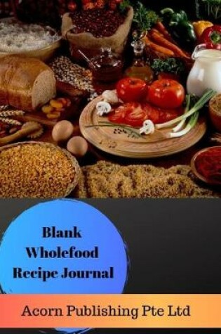 Cover of Blank Wholefood Recipe Journal