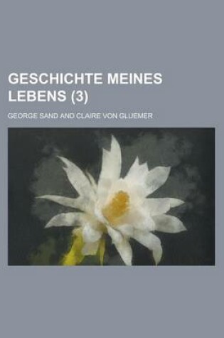 Cover of Geschichte Meines Lebens (3)