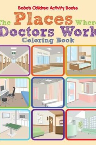 Cover of The Places Where Doctors Work Coloring Book