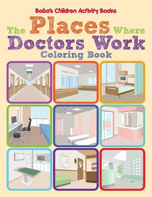 Book cover for The Places Where Doctors Work Coloring Book