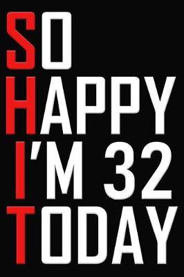 Book cover for So Happy I'm 32 Today