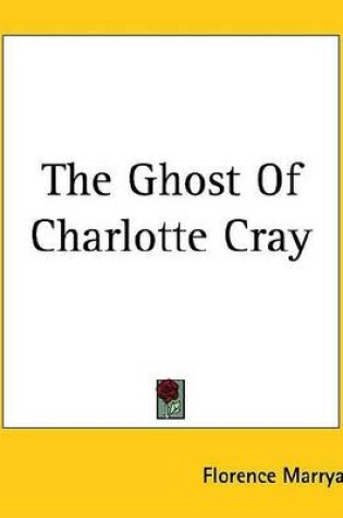 Cover of The Ghost of Charlotte Cray