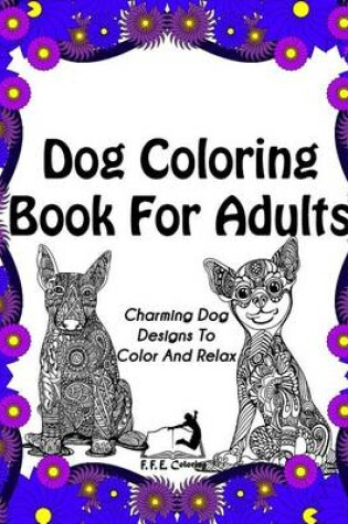 Cover of Dog Coloring Book for Adults