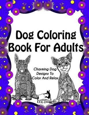 Book cover for Dog Coloring Book for Adults