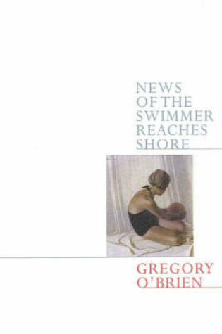 Cover of News of the Swimmer Reaches Shore