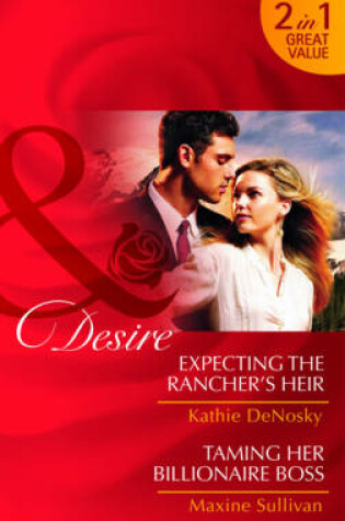 Cover of Expecting the Rancher's Heir/Taming Her Billionaire Boss