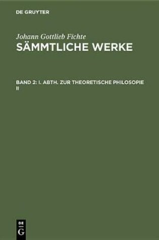 Cover of I. Abth. Zur Theoretische Philosopie II