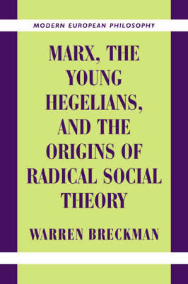 Book cover for Marx, the Young Hegelians, and the Origins of Radical Social Theory