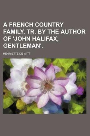 Cover of A French Country Family, Tr. by the Author of 'John Halifax, Gentleman'.