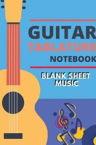 Cover of Blank Sheet Music Guitar Tablature Notebook