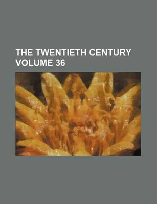 Book cover for The Twentieth Century Volume 36