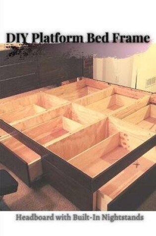 Cover of DIY Platform Bed Frame