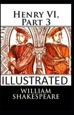 Book cover for Henry VI, Part 3 (Illustrated edition)