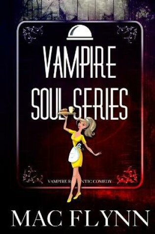 Cover of Vampire Soul Series (Vampire Romantic Comedy)