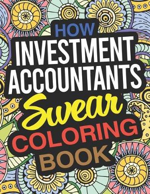 Book cover for How Investment Accountants Swear Coloring Book