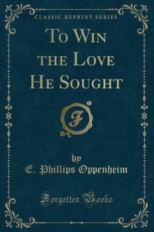 Cover of To Win the Love He Sought (Classic Reprint)