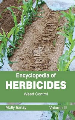 Book cover for Encyclopedia of Herbicides: Volume III (Weed Control)