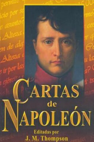 Cover of Cartas de Napoleon-Editadas Por Jm Thompson