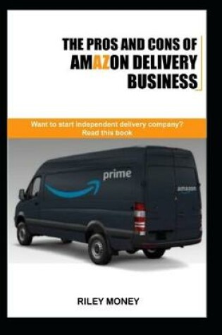 Cover of The Pros and Cons of Amazon Delivery Business