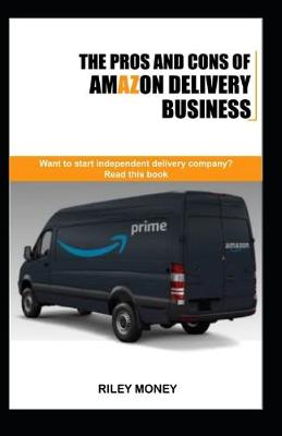 Book cover for The Pros and Cons of Amazon Delivery Business