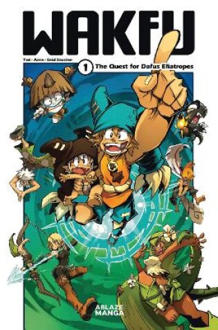 Cover of Wakfu Manga Vol 1: The Quest For The Eliatrope Dofus