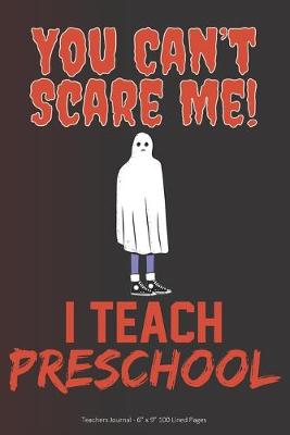 Book cover for You Can't Scare Me! I Teach Preschool
