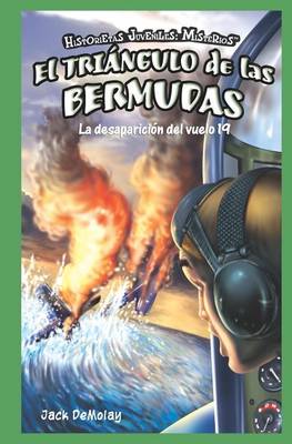 Book cover for El Triángulo de Las Bermudas: La Desaparición del Vuelo 19 (the Bermuda Triangle: The Disappearance of Flight 19)
