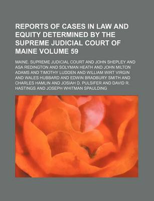 Book cover for Reports of Cases in Law and Equity Determined by the Supreme Judicial Court of Maine Volume 59