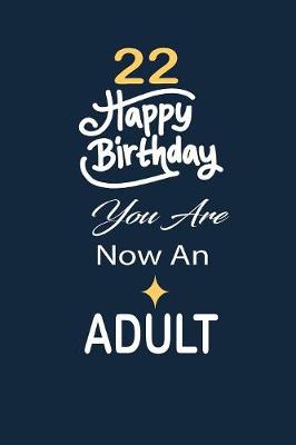 Book cover for 22 Happy birthday you are now an adult