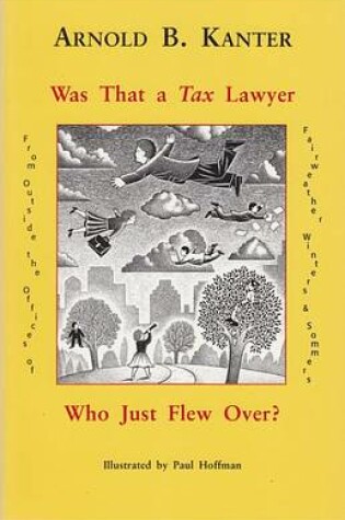 Cover of Was That a Tax Lawyer Who Just Flew Over?