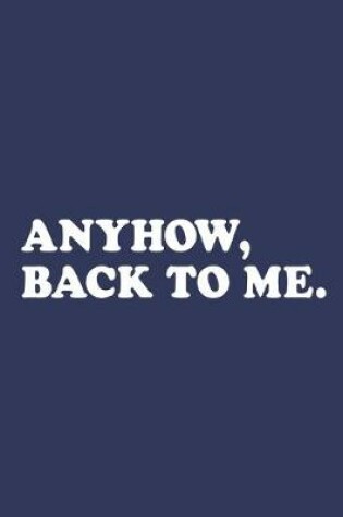 Cover of Anyhow Back to Me