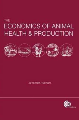 Cover of The Economics of Animal Health and Production