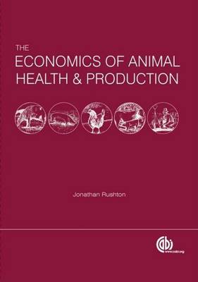 Book cover for The Economics of Animal Health and Production