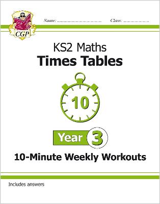 Book cover for KS2 Year 3 Maths Times Tables 10-Minute Weekly Workouts