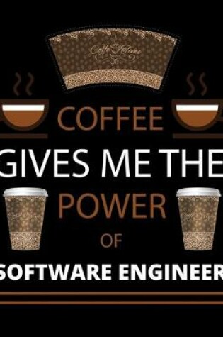 Cover of COFFEE gives me the power of Software Engineer