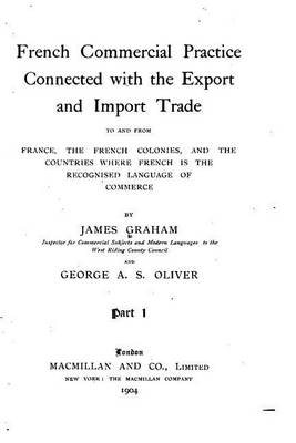 Book cover for French commercial practice connected with the export and import trade to and from France, the French colonies, and the countries where French is the recognised language of commerce