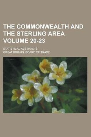 Cover of The Commonwealth and the Sterling Area; Statistical Abstracts Volume 20-23