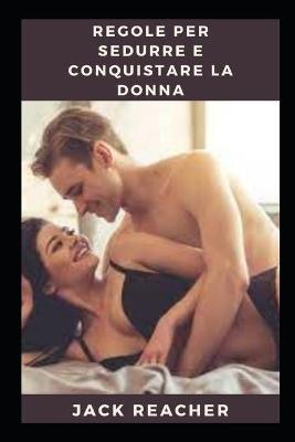 Book cover for Regole per sedurre e conquistare la donna