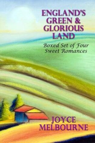 Cover of England's Green & Glorious Land (Boxed Set of Four Sweet Romances)