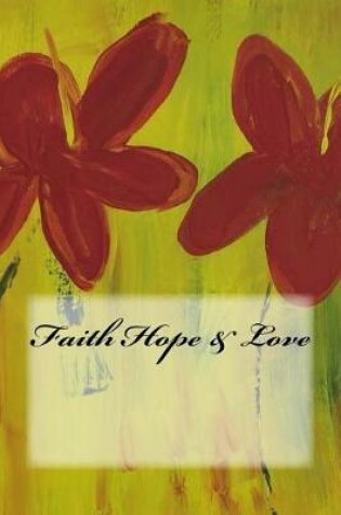 Cover of Faith Hope & Love