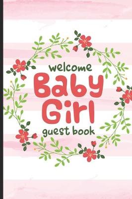 Book cover for Welcome Baby Girl Guest Book