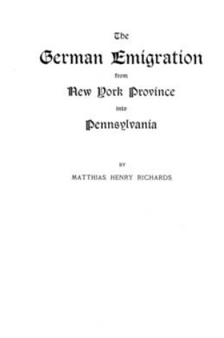 Cover of The German Emigration from New York Province into Pennsylvania