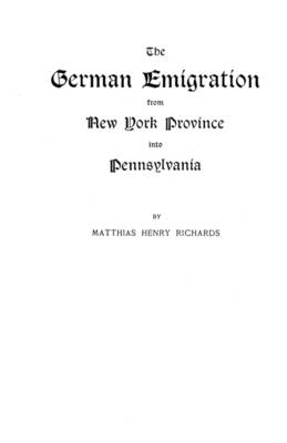 Book cover for The German Emigration from New York Province into Pennsylvania