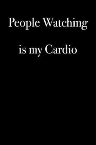 Cover of People Watching is My Cardio