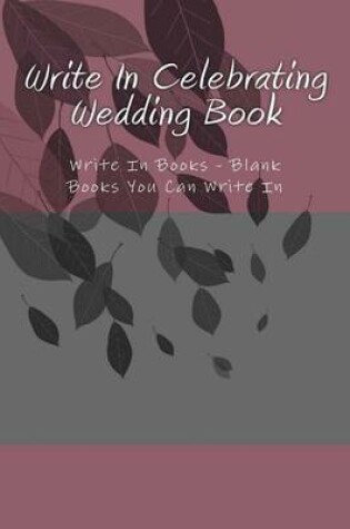 Cover of Write In Celebrating Wedding Book