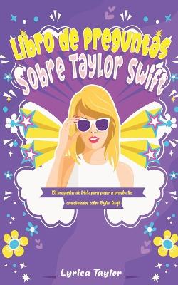 Book cover for Libro de preguntas sobre Taylor Swift