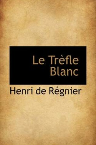 Cover of Le Tr Fle Blanc