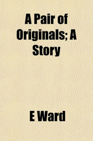 Cover of A Pair of Originals; A Story