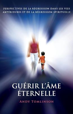 Book cover for Guerir l'ame eternelle
