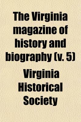 Book cover for The Virginia Magazine of History and Biography (Volume 5)